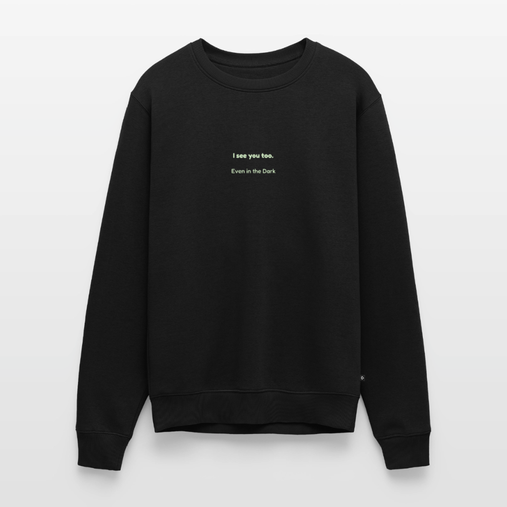 I SEE YOU TOO. — Glow in the Dark - Sweatshirt Premium Pullover - Schwarz